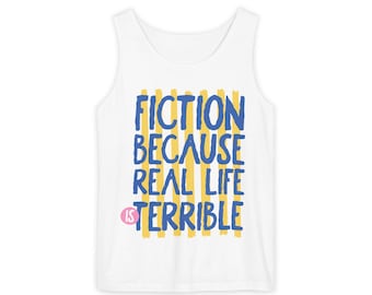 fiction becuase life is terrible