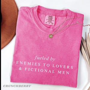 Fueled by Fictional Men & Enemies to Lovers Shirt, Dark Romance Tee, Book Lover Gift, Comfort Colors BookTok Shirt, Romance Reader Trope image 7
