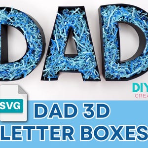 May include: Black 3D letter boxes spelling "DAD" filled with blue shredded paper. The image includes a SVG file icon and text that reads "DAD 3D LETTER BOXES" and the DIYholic Creations logo.