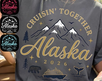 Alaska Crucero Juntos 2026 PNG Vacaciones en grupo en crucero por Alaska Oso a juego Viaje familiar Gráfico de sublimación Descarga