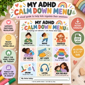 May include: A printable chart titled My ADHD Calm Down Menu featuring nine illustrated coping strategies for emotional regulation. The grid includes icons for breathing, moving, squeezing a toy, drinking water, getting cozy, using a fidget, drawing, listening to music, and asking for help, with a space for My choice today.