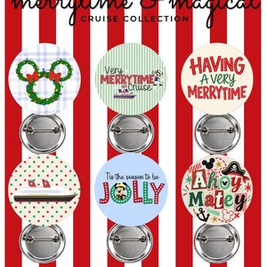 May include: Six circular pin-back buttons featuring holiday-themed cruise designs. Graphics include a Mickey-shaped wreath, a cruise ship, and text such as Merrytime Cruise, Having a Very Merrytime, Tis the season to be Jolly, and Ahoy Matey.