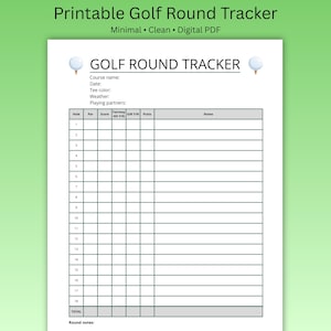May include: A printable golf round tracker with the title "GOLF ROUND TRACKER" in black text. The document includes fields for course name, date, tee color, weather, and playing partners. It has spaces to record scores, fairways, GIR, putts, and notes for each hole.