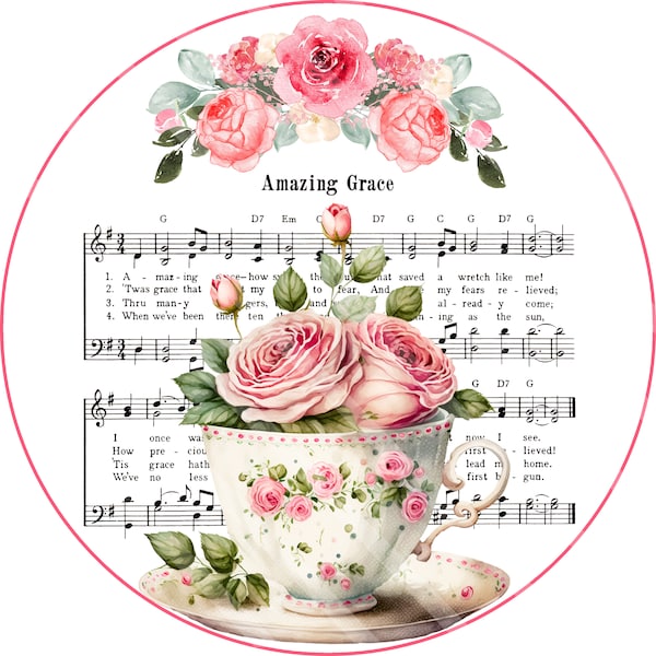 Inspirational Hymn, Printable, Watercolor Art, Amazing Grace, Roses, Tea Cup, Round Sign, Sublimation, Wall Art, Jpeg, Png files, YOU PRINT