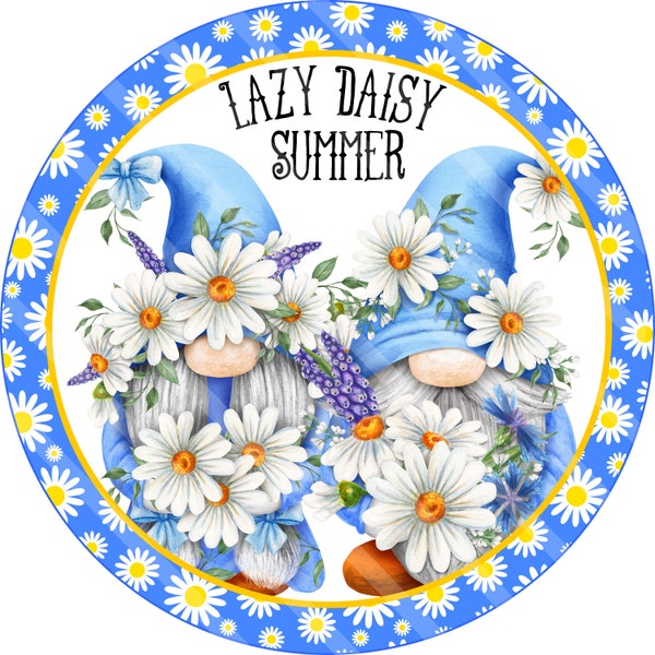 Summer Printable, Sublimation Graphic, Daisy Gnomes, Lazy Daisy Summer, Round Door Hanger, Wreath Accessory, Digital Download, YOU PRINT