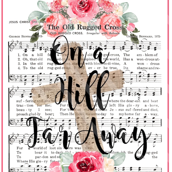 Inspirational Hymn, Printable Graphic, Old Rugged Cross, Roses, Floral, RectangleSign, Sublimation, Wall Art, Jpeg, Png files, YOU PRINT