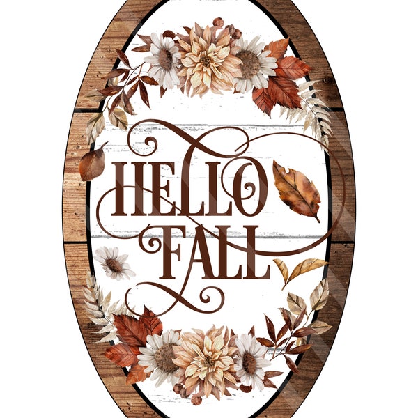 Fall Sign Printable Sublimation Graphic, Autumn Hello Fall Flowers Wreath, OVAL, Wreath Accessory, Digital, Png Files, YOU PRINT