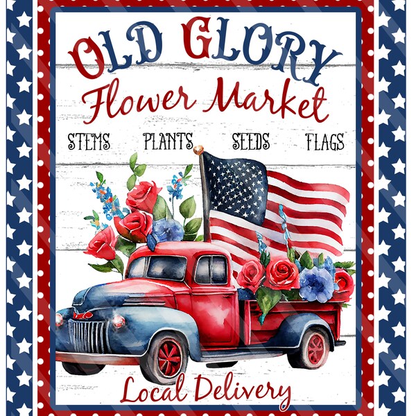 Patriotic Sign Printable, Sublimation Graphic, Old Glory Flower Market, Independence Day, Rectangle, Digital Jpeg, Png Files, YOU PRINT