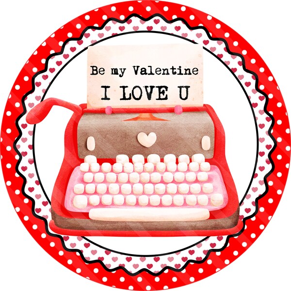 Valentine Printable, Sublimation Graphic, Valentine Typewriter, 2 Messages, Round, Digital Download, Sublimation,  DIY, YOU PRINT