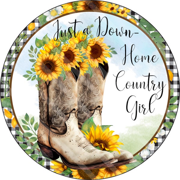 Cowgirl Boots Printable, Sublimation Graphic, Round Door Sign, Brown Boots, Sunflowers, Just a Hometown Country Girl, Jpeg Png YOU PRINT