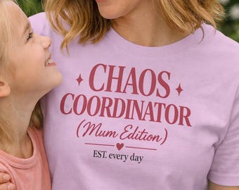 Chaos Coordinator Mum Edition Tee – Funny Mum Shirt – Motherhood Gift – Unisex Mum-Life T‑Shirt