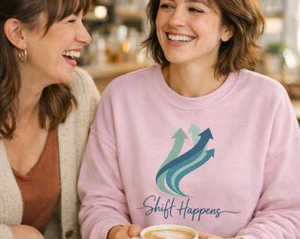 Shift Happens Pink Sweatshirt — Rising Arrows Positive Mindset — Motivational Gift Work Anniversary Empowerment