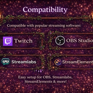 May include: A digital graphic titled Compatibility featuring four rectangular frames with vine and candle accents. The frames contain logos and text for Twitch, OBS Studio, Streamlabs, and StreamElements. The background is a dark purple starry field.