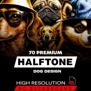 Op de afbeelding: Een digitale afbeelding met een collage van honden, waaronder een mopshond, een golden retriever met een roos, en honden met hoeden en brillen. De tekst luidt 70 PREMIUM HALFTONE DOG DESIGN HIGH RESOLUTION NO BACKGROUND met een PNG-bestandspictogram.