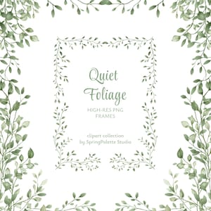 Op de afbeelding: Een digitale afbeelding met een rechthoekig kader bestaande uit aquarel groene bladeren en dunne stengels. Het midden bevat de tekst Quiet Foliage HIGH-RES PNG FRAMES clipart collection by SpringPalette Studio in een groen schreeflettertype.