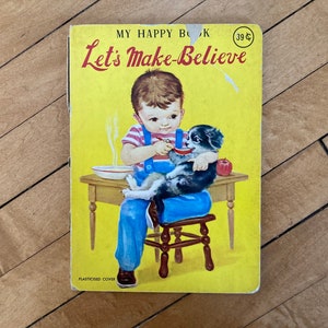 Vintage Children&#39;s Book - My Happy Book - Let’s Make Believe