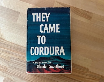 They Came to Cordura – Glendon Swarthout – 1958 First Edition Hardcover w/ Dust Jacket