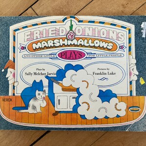 Vintage Children&#39;s Book - Fried Onions and Marshmallows and Other Little Plays for Little People by Sally Melcher Jarvis (1968)