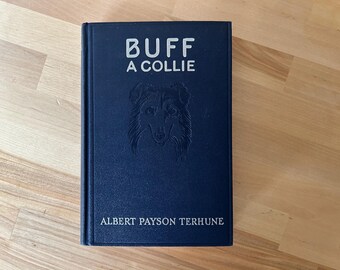 Buff: A Collie and Other Dog Stories by Albert Payson Terhune | Grosset and Dunlap Vintage Hardcover | Classic Collie Book | 1921 Copyright