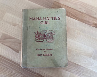Collectible Children's Chapter Book- Mama Hattie's Girl Written and Illustrated by Lois Lenski (First Edition, 1953)