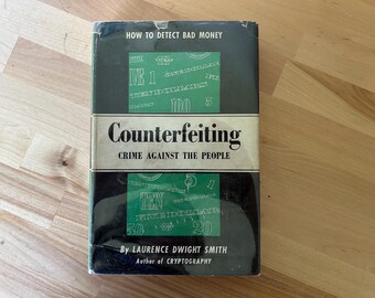 Counterfeiting Crime Against the People 1944 First Edition Laurence Dwight Smith Secret Service WWII Book