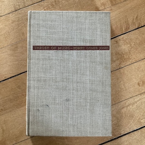 Vintage Reference Book - Theory of Music by Robert Gomer Jones (Harper Brothers, 1936)