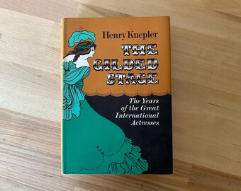 The Gilded Stage 1968 Henry Knepler Theater History Actresses First Edition HC DJ