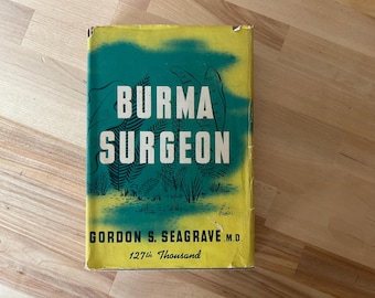 Burma Surgeon 1943 Gordon S Seagrave WWII Burma Road Medical Memoir with Dust Jacket 127th Thousand Norton