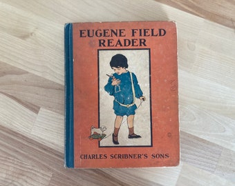 Vintage Children's Reading Book - Eugene Field Reader by Alice L. Harris (Charles Scribner's Son, 1905)