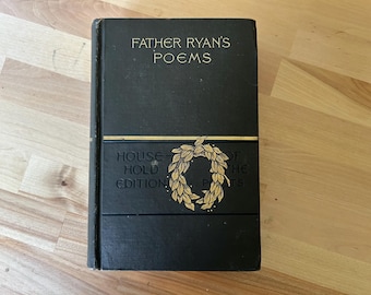 Father Ryan’s Poems 1888 Antique Hardcover Gilt Edges Catholic Poetry Book Abraham J Ryan Religious Verse Vintage