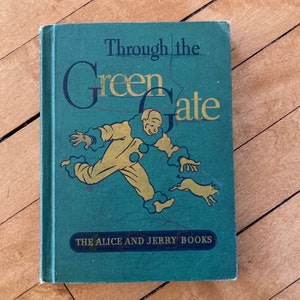 Vintage Children&#39;s Book - Through the Green Gate - The Alice and Jerry Books (Row, Peterson and Company, 1939)