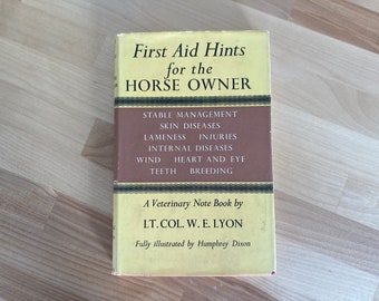 Vintage Veterinary Equestrian Book- First Aide Hints for the Horse Owner by Lt. Col. W. E. Lyon Illustrated by Humphrey Dixon