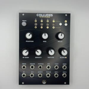 May include: Black electronic synthesizer panel with the text "COLLUDES TEXTURE SYNTHESIZER". It features knobs labeled "POSITION", "SIZE", "PITCH", "IN GAIN", "DENSITY", "TEXTURE", and "BLEND". There are also input and output jacks.