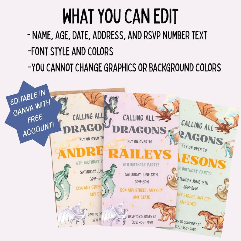 May include: Three vertical party invitation cards featuring dragon illustrations and text that reads CALLING ALL DRAGONS, FLY ON OVER TO, 6TH BIRTHDAY PARTY, and RSVP TO COURTNEY AT (123) 456-7890. A blue starburst graphic states EDITABLE IN CANVA WITH FREE ACCOUNT.