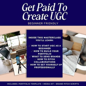 May include: A promotional image with text that reads "Get Paid To Create UGC." The image includes a dark blue background with the text "Beginner Friendly." There are several images of laptops and phones. The image also includes the text "Inside this masterclass you'll learn:" and a list of topics.