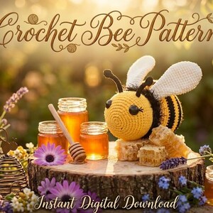 May include: An image promoting a crochet bee pattern features a crocheted bee, honey, and flowers. The bee is yellow and black with white wings. Jars of honey and a honey dipper are also present. The text "Crochet Bee Pattern" and "Instant Digital Download" are displayed.