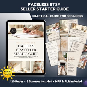 May include: A digital guide titled "Faceless Etsy Seller Starter Guide" with the subtitle "Practical Guide for Beginners." The cover features a tablet with the guide's title and images. Additional pages are displayed, showcasing content and design elements.