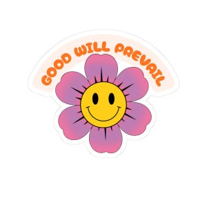 May include: A sticker with a smiling flower design. The flower has a yellow centre and purple petals. Above the flower, the words "GOOD WILL PREVAIL" are written in orange in an arched shape. The design has a retro aesthetic.