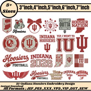 May include: A collection of 21+ Indiana Hoosiers embroidery designs in various sizes, including 3, 4, 5, 6, and 7 inches. Designs feature the Indiana state outline, footballs, the IU symbol, and text such as "Hoosiers" and "Indiana 2026".