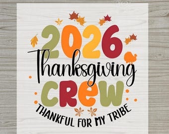 May include: A graphic design featuring the text 2026, Thanksgiving, CREW, and THANKFUL FOR MY TRIBE in various colors including olive green, orange, yellow, and maroon. The design includes small autumn leaf illustrations and a turkey icon.