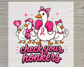 Check Your Honkers DTF Transfer, Breast Cancer Awareness Geese Design, Funny Pink Ribbon Ready To Press