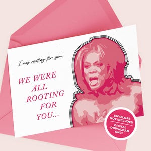Op de afbeelding: Een roze wenskaart met de tekst "I was rooting for you, WE WERE ALL ROOTING FOR YOU..." en een roze illustratie van een vrouw. De kaart zit in een roze envelop. Een ronde sticker zegt "ENVELOPE NOT INCLUDED DIGITAL DOWNLOAD ONLY."