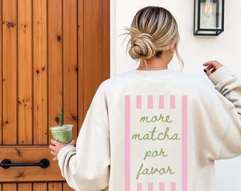 More Matcha Por Favor Sweatshirt | Matcha T-Shirt | Matcha Lover Geschenk