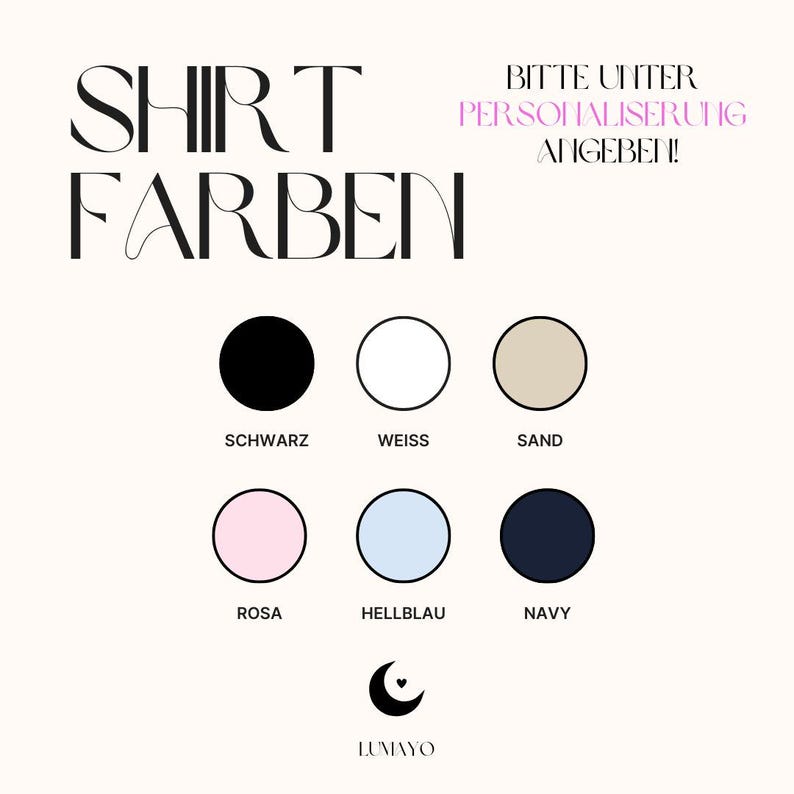 May include: A graphic featuring the words "SHIRT FARBEN" and a selection of color swatches: black, white, sand, pink, light blue, and navy. The text "BITTE UNTER PERSONALISIERUNG ANGEBEN!" is also present.
