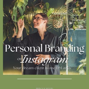 May include: A woman in glasses and a black shirt smiles, touching a plant. The image features text: "Personal Branding on Instagram." Below, it reads, "Your dream client is one DM away." The bottom of the image includes the name "IRINA KAELIN" and "Brand consultant & strategist."