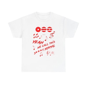 T-Shirt - Yeah We Call This S**t Normal - Arirang music graphic tee