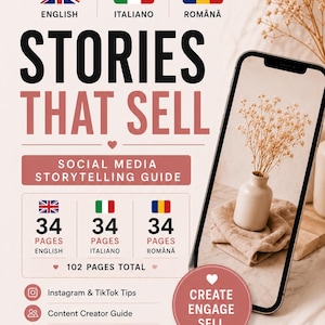 Può includere: Una guida digitale intitolata "STORIES THAT SELL" con testo in inglese, italiano e rumeno. La guida include consigli per Instagram e TikTok, una guida per creatori di contenuti ed è adatta ai principianti. L'immagine presenta uno smartphone con un vaso di fiori.
