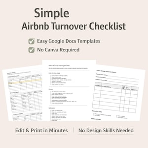 May include: A simple Airbnb Turnover Checklist with the text "Simple Airbnb Turnover Checklist". The checklist includes "Easy Google Docs Templates" and "No Canva Required". The text "Edit & Print in Minutes" and "No Design Skills Needed" are also visible.