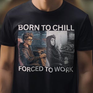 Born To Chill Gebunden zu arbeiten Programmierer T-Shirt, Lustiges Coding Meme Tee, Büro Sarkasmus