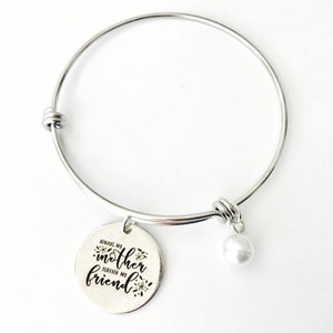 Mother Bracelet,  always my mother forever my friend bangle, stainless steel, Mother&#39;s Day  gift